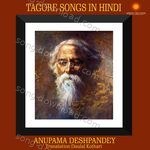 Tagore Songs In Hindi - Anupama Deshpande Song Download